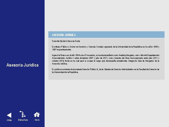 ASESORÍA JURÍDICA Gerente Daniel Artecona Gulla Escribano Público y Doctor en Derecho y Ciencias