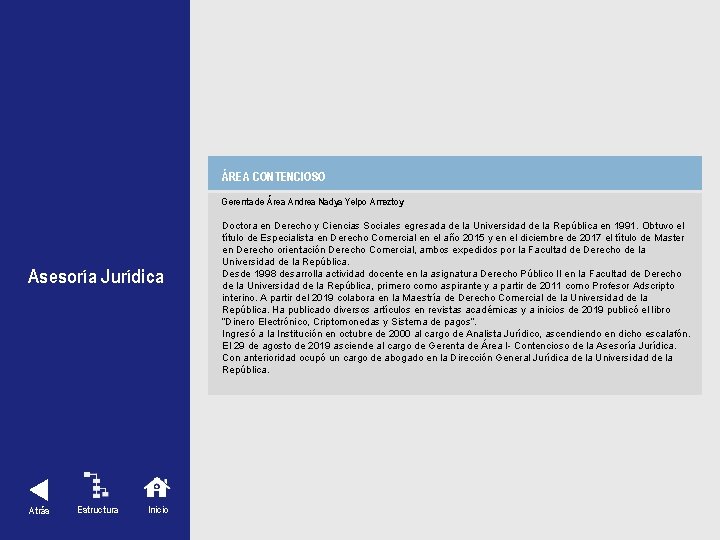 ÁREA CONTENCIOSO Gerenta de Área Andrea Nadya Yelpo Ameztoy Asesoría Jurídica Atrás Estructura Inicio