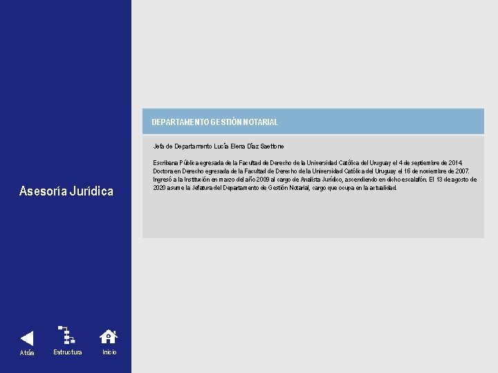 DEPARTAMENTO GESTIÓN NOTARIAL Jefa de Departamento Lucía Elena Díaz Saettone Asesoría Jurídica Atrás Estructura