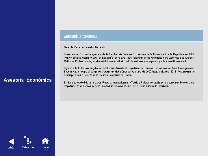ASESORÍA ECONÓMICA Asesoría Económica Atrás Estructura Inicio Gerente Gerardo Licandro Ferrando Licenciado en Economía