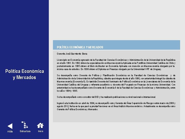 POLÍTICA ECONÓMICA Y MERCADOS Política Económica y Mercados Atrás Estructura Inicio Gerente José Sarmiento