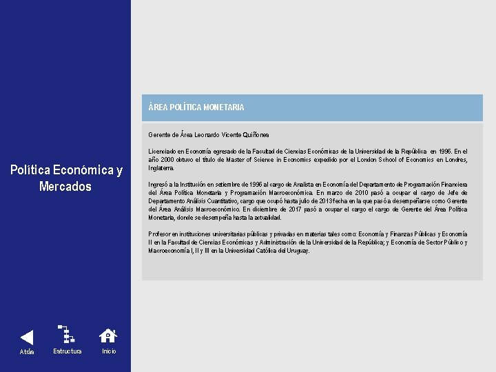 ÁREA POLÍTICA MONETARIA Política Económica y Mercados Atrás Estructura Inicio Gerente de Área Leonardo