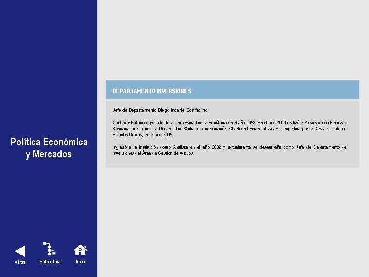 DEPARTAMENTO INVERSIONES Política Económica y Mercados Atrás Estructura Inicio Jefe de Departamento Diego Indarte