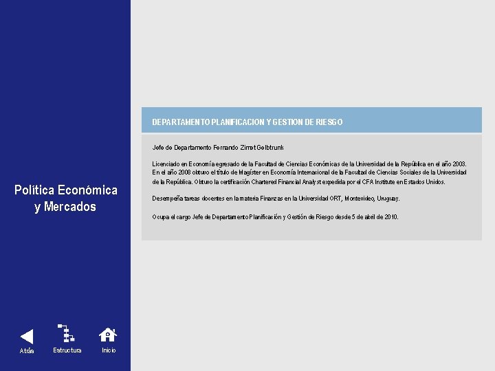 DEPARTAMENTO PLANIFICACION Y GESTION DE RIESGO Política Económica y Mercados Atrás Estructura Inicio Jefe