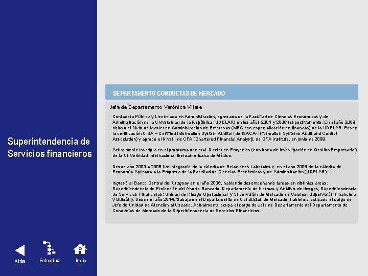 DEPARTAMENTO CONDUCTAS DE MERCADO Jefa de Departamento Verónica Villete Superintendencia de Servicios financieros Atrás