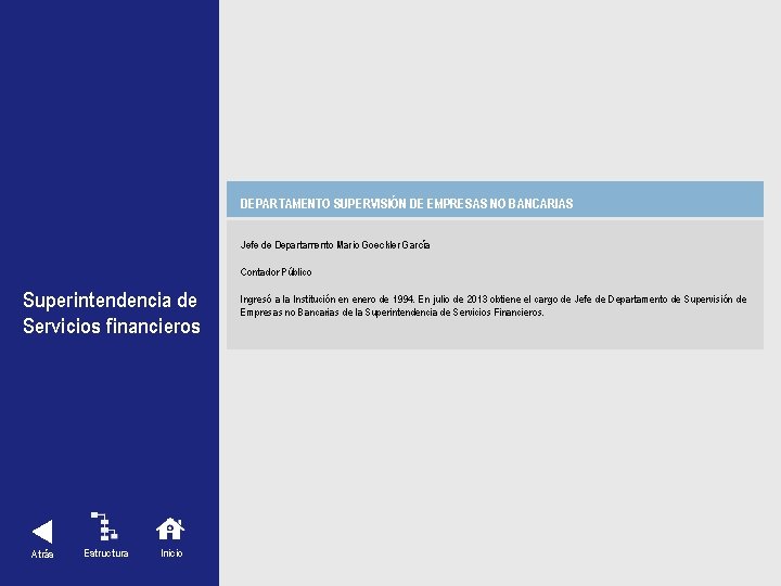 DEPARTAMENTO SUPERVISIÓN DE EMPRESAS NO BANCARIAS Jefe de Departamento Mario Goeckler García Contador Público