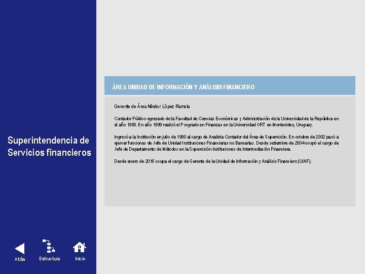 ÁREA UNIDAD DE INFORMACIÓN Y ANÁLISIS FINANCIERO Gerente de Área Néstor López Ramela Contador