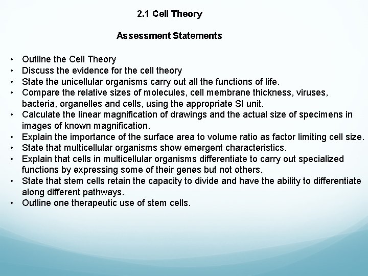 2. 1 Cell Theory Assessment Statements • • • Outline the Cell Theory Discuss