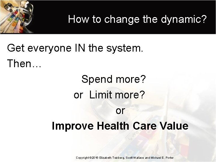 How to change the dynamic? Get everyone IN the system. Then… Spend more? or