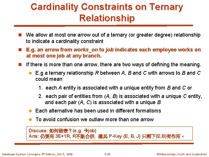 Cardinality Constraints on Ternary Relationship n We allow at most one arrow out of