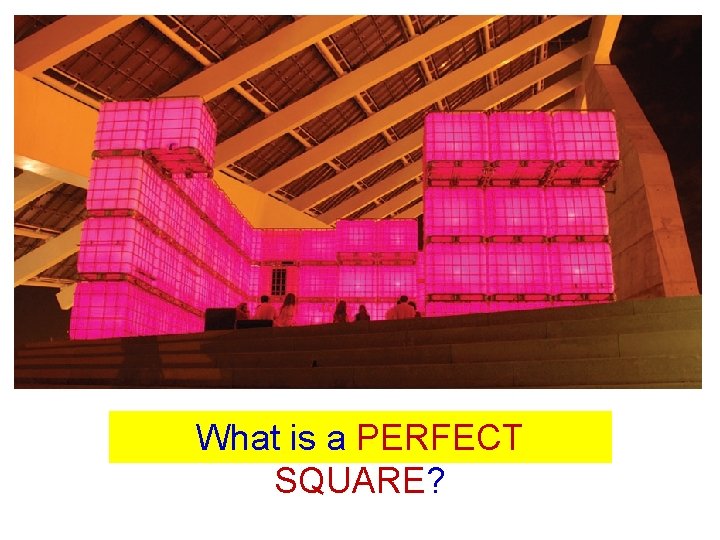 What is a PERFECT SQUARE? 