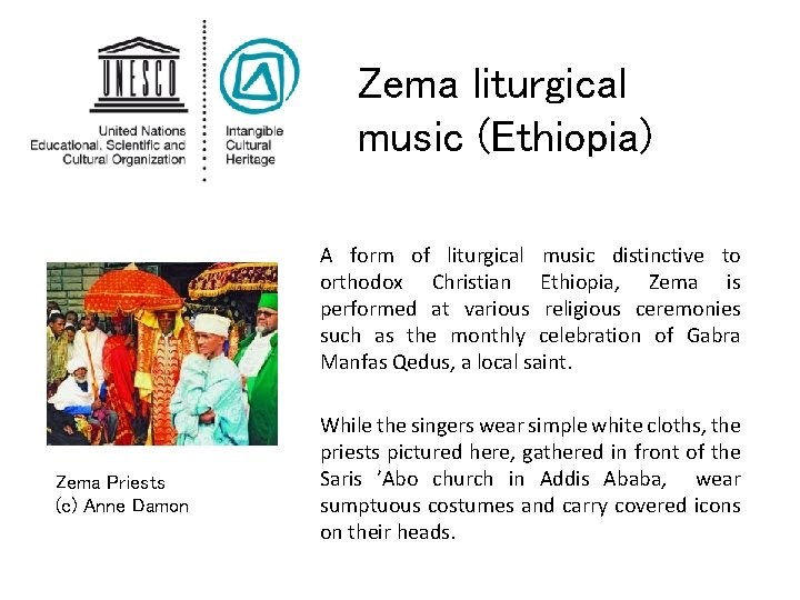 Zema liturgical music (Ethiopia) A form of liturgical music distinctive to orthodox Christian Ethiopia,