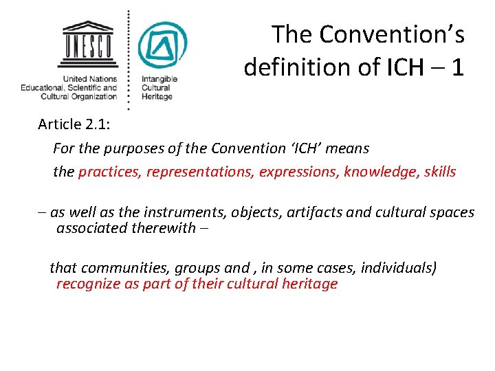 The Convention’s definition of ICH – 1 Article 2. 1: For the purposes of