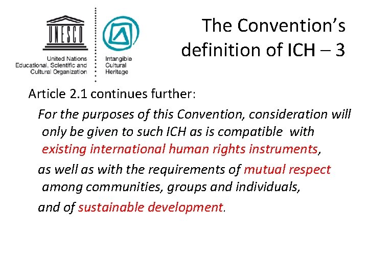 The Convention’s definition of ICH – 3 Article 2. 1 continues further: For the