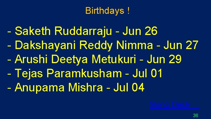 Birthdays ! - Saketh Ruddarraju - Jun 26 - Dakshayani Reddy Nimma - Jun