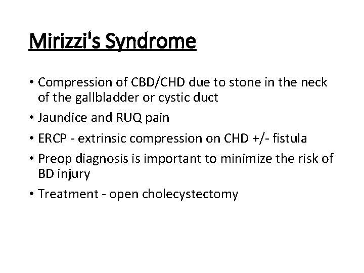 Mirizzi's Syndrome • Compression of CBD/CHD due to stone in the neck of the