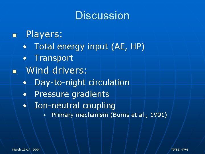 Discussion n Players: • Total energy input (AE, HP) • Transport n Wind drivers: