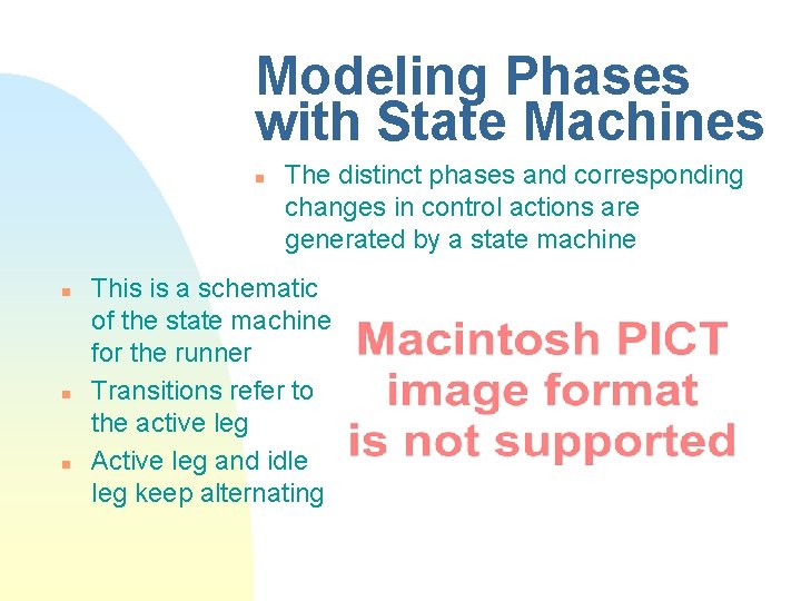 Modeling Phases with State Machines n n The distinct phases and corresponding changes in