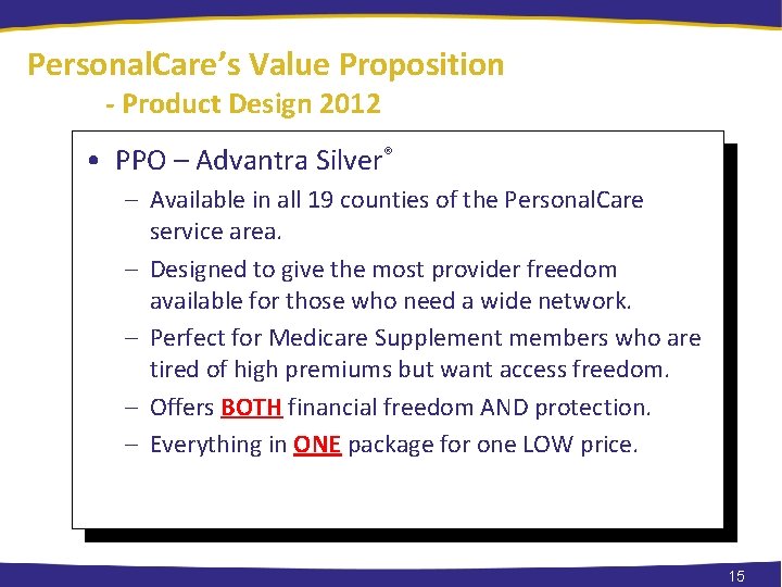 Personal. Care’s Value Proposition - Product Design 2012 • PPO – Advantra Silver® –