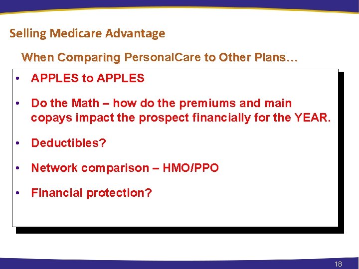 Selling Medicare Advantage When Comparing Personal. Care to Other Plans… • APPLES to APPLES