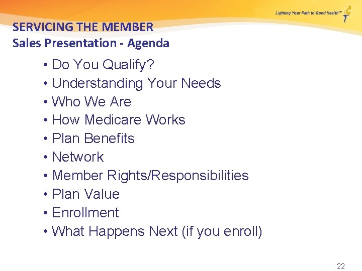 SERVICING THE MEMBER Sales Presentation - Agenda • Do You Qualify? • Understanding Your