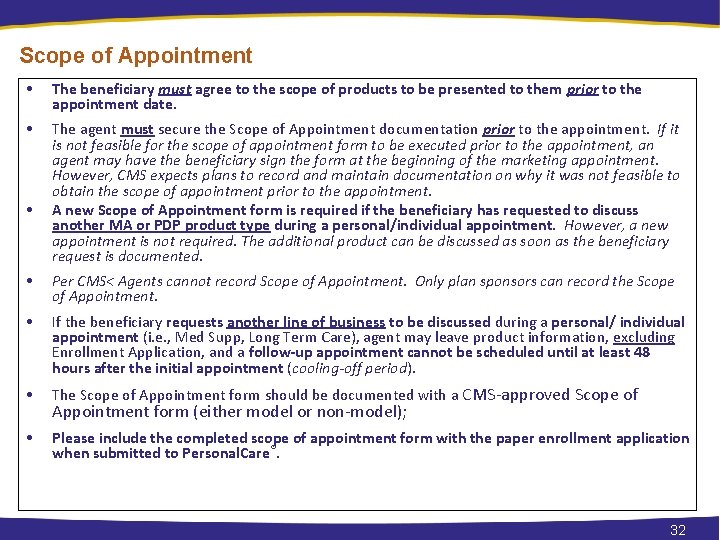 Scope of Appointment • The beneficiary must agree to the scope of products to