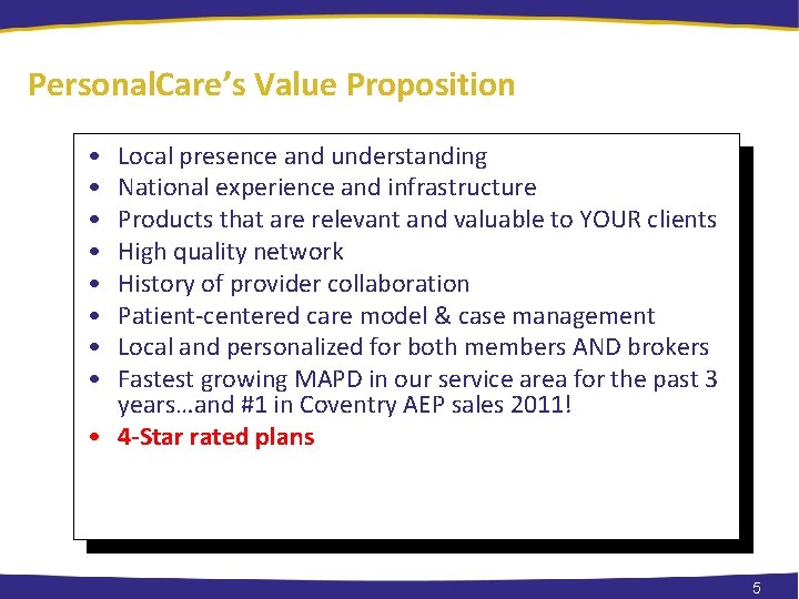 Personal. Care’s Value Proposition • • Local presence and understanding National experience and infrastructure