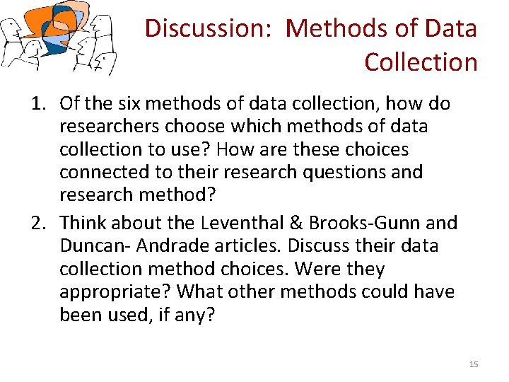 Discussion: Methods of Data Collection 1. Of the six methods of data collection, how Discussion: Methods of Data Collection 1. Of the six methods of data collection, how
