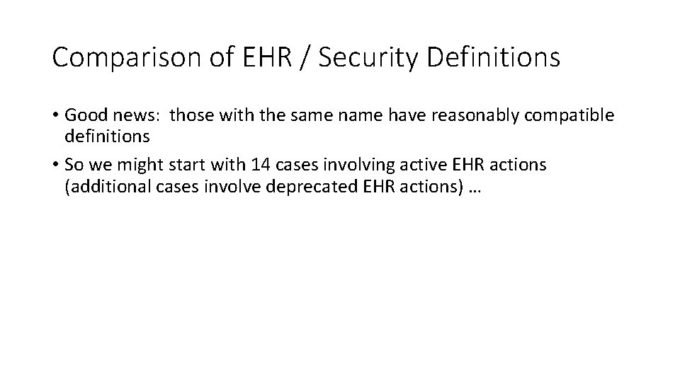 Comparison of EHR / Security Definitions • Good news: those with the same name