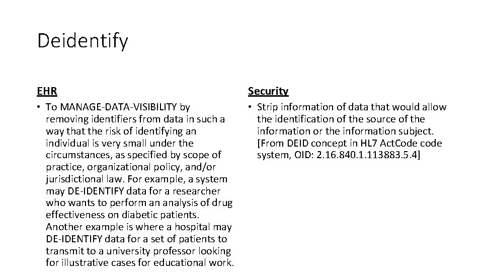 Deidentify EHR Security • To MANAGE-DATA-VISIBILITY by removing identifiers from data in such a