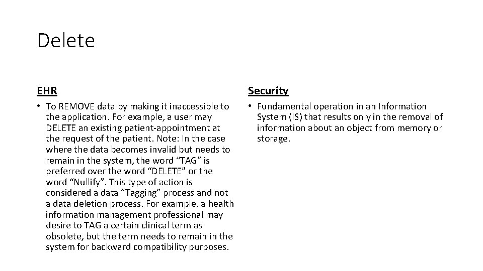 Delete EHR Security • To REMOVE data by making it inaccessible to the application.