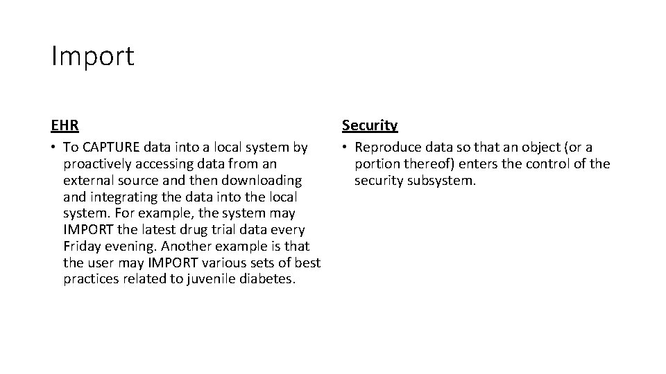 Import EHR Security • To CAPTURE data into a local system by proactively accessing