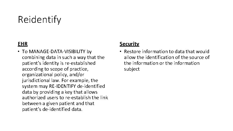 Reidentify EHR Security • To MANAGE-DATA-VISIBILITY by combining data in such a way that