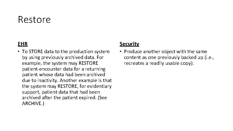 Restore EHR Security • To STORE data to the production system by using previously