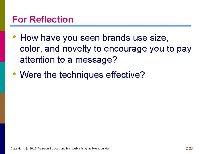 For Reflection • How have you seen brands use size, color, and novelty to