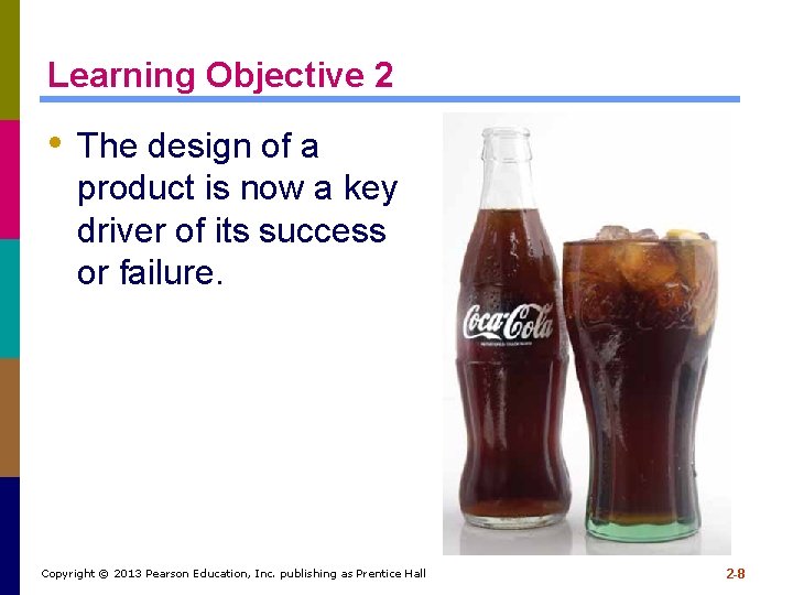 Learning Objective 2 • The design of a product is now a key driver