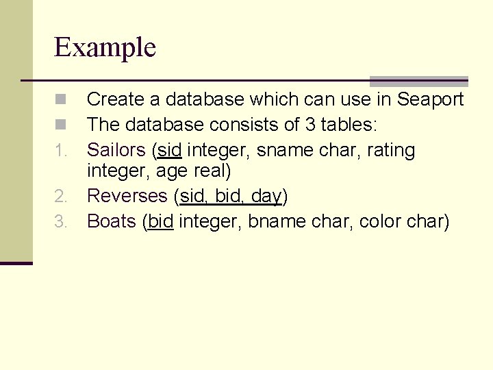 Example Create a database which can use in Seaport The database consists of 3