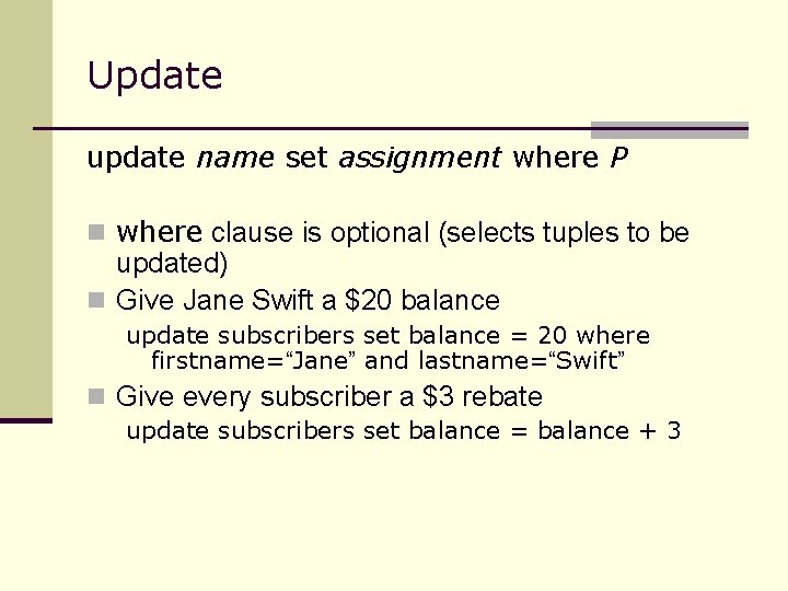 Update update name set assignment where P n where clause is optional (selects tuples