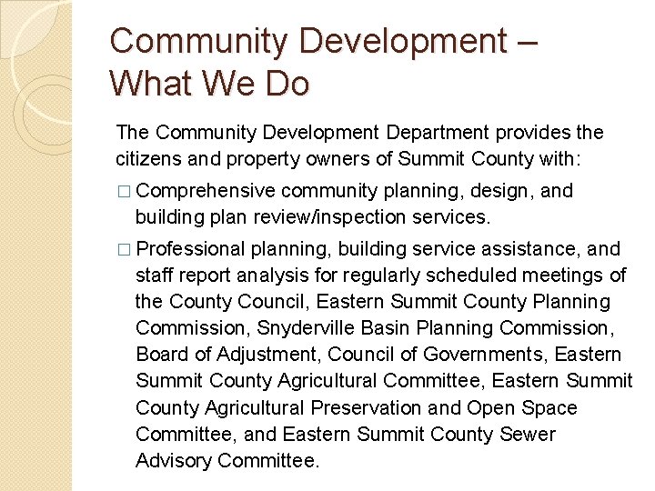 Community Development – What We Do The Community Development Department provides the citizens and