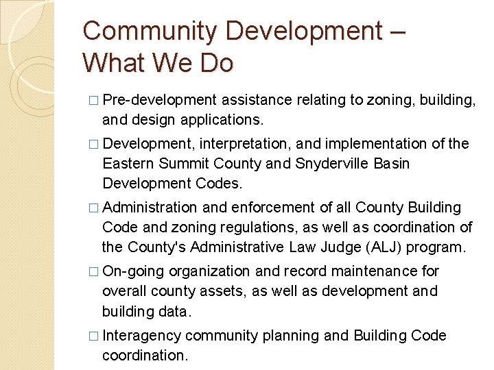 Community Development – What We Do � Pre-development assistance relating to zoning, building, and