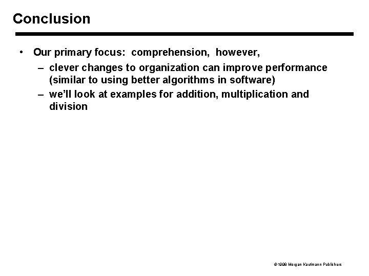 Conclusion • Our primary focus: comprehension, however, – clever changes to organization can improve