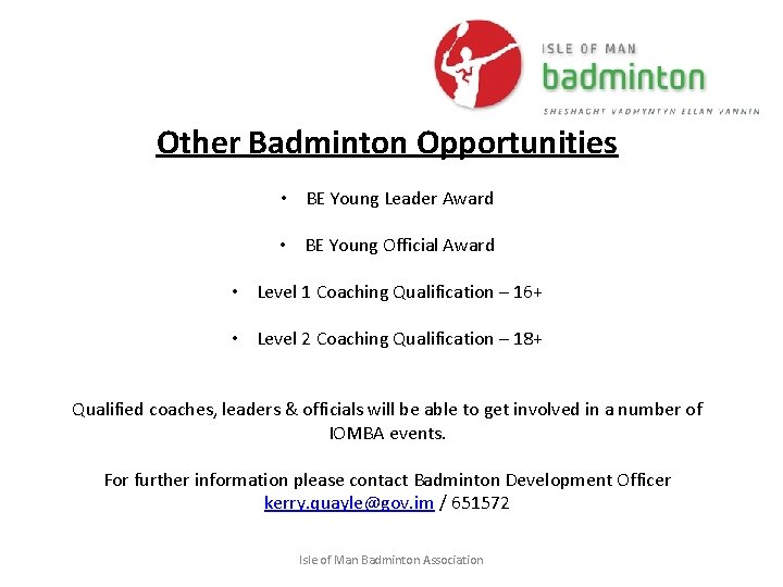 Other Badminton Opportunities • BE Young Leader Award • BE Young Official Award •