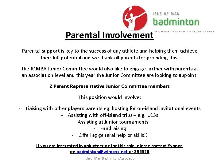 Parental Involvement Parental support is key to the success of any athlete and helping