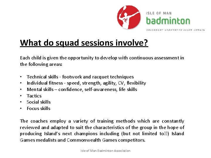 What do squad sessions involve? Each child is given the opportunity to develop with