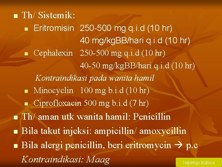 n Th/ Sistemik: n n n n Eritromisin 250 -500 mg q. i. d