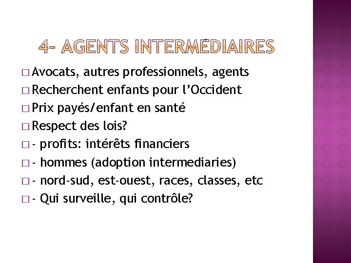 � Avocats, autres professionnels, agents � Recherchent enfants pour l’Occident � Prix payés/enfant en