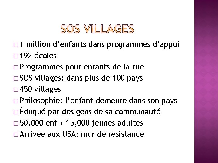 � 1 million d’enfants dans programmes d’appui � 192 écoles � Programmes pour enfants
