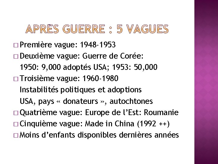 � Première vague: 1948 -1953 � Deuxième vague: Guerre de Corée: 1950: 9, 000