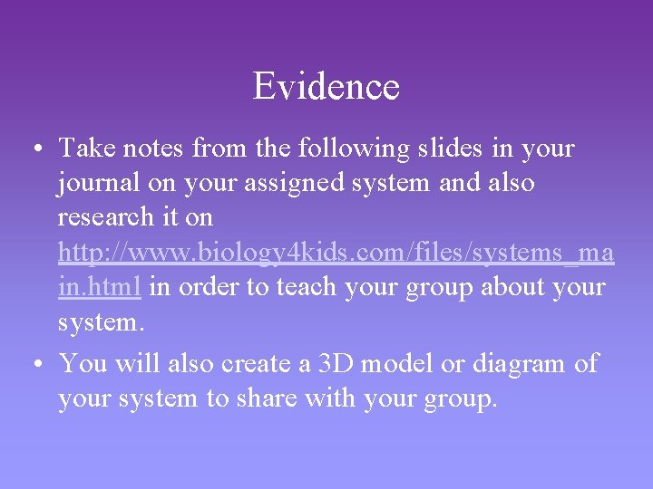 Evidence • Take notes from the following slides in your journal on your assigned