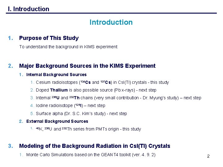 I. Introduction 1. Purpose of This Study To understand the background in KIMS experiment